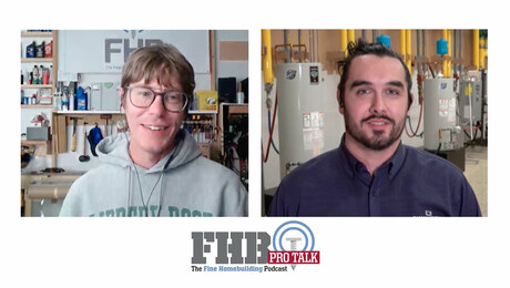 The Fine Homebuilding PRO TALK Podcast - Fine Homebuilding