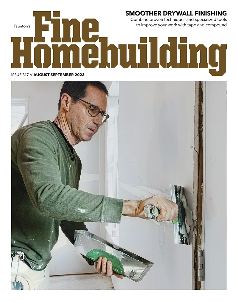 Fine Homebuilding Issue-317, Aug/Sep, 2023 cover