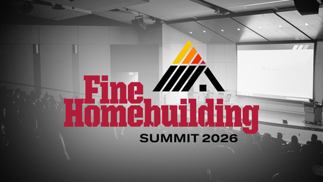 Announcing the 2026 Fine Homebuilding Summit - Fine Homebuilding